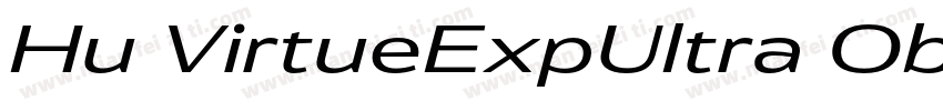 Hu VirtueExpUltra Oblique Regular字体转换